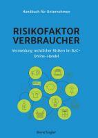 Risikofaktor Verbraucher – Vermeidung rechtlicher Risiken im B2C-Online-Handel