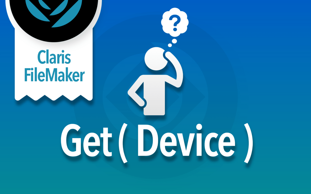 FileMaker Function – Get ( Device )