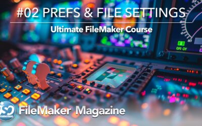 Ultimate FileMaker Course – 02 – Settings & Prefs